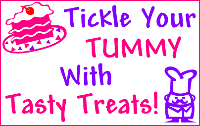 Tickle Your Tummy With Tasty Treats!